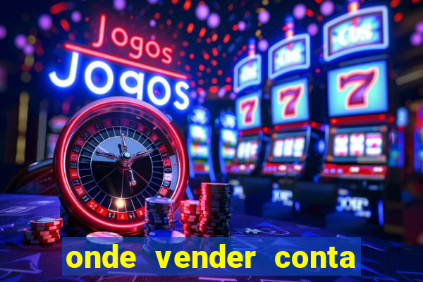 onde vender conta de jogos